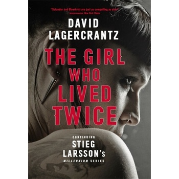 The Girl Who Lived Twice - David Lagercrantz