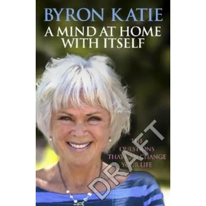 Mind at Home with Itself | Byron Katie, Stephen Mitchell (ISBN: 9781846045349)