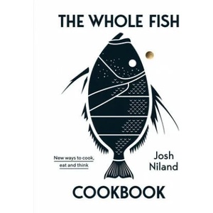 The Whole Fish Cookbook (ISBN: 9781743795538)