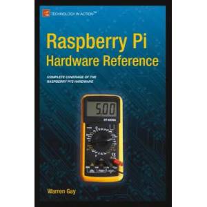 Raspberry Pi Hardware Reference | Warren Gay (ISBN: 9781484208007)