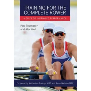 Training for the Complete Rower | Paul Thompson, Alex Wolf (ISBN: 9781785000867)