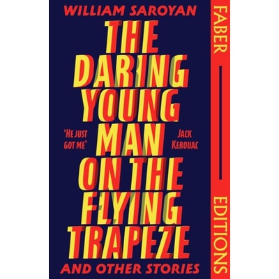 The Daring Young Man on the Flying Trapeze - William Saroyan