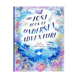 The Lost Book of Undersea Adventure | Teddy Keen (ISBN: 9780711296770)