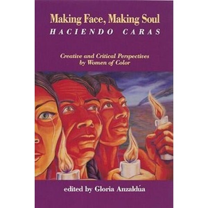 Making Face, Making Soul/Haciendo Caras | Gloria Anzaldua (1990)