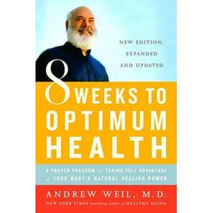 Eight Weeks to Optimum Health | Andrew Weil (ISBN: 9780345498021)