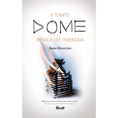 V tomto dome bývala Livi Owenová - Sarah Dooleyová