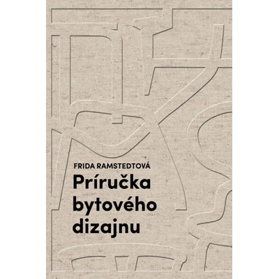 Príručka bytového dizajnu - Frida Ramstedt