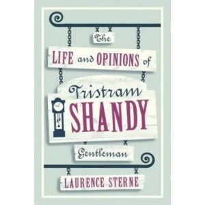 Life and Opinions of Tristram Shandy, Gentleman | Laurence Sterne (ISBN: 9781847494160)