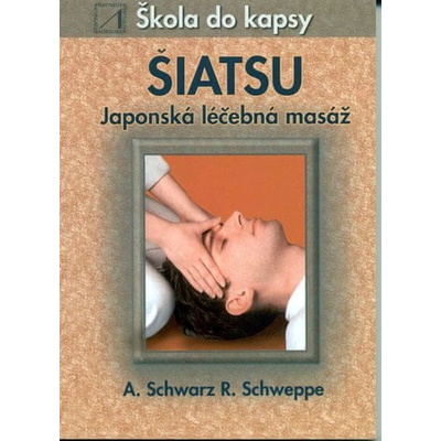 Šiatsu - A. Schwarz Aljoscha, Schweppe Ronald P.