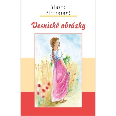 Vesnické obrázky - Vlasta Pittnerová