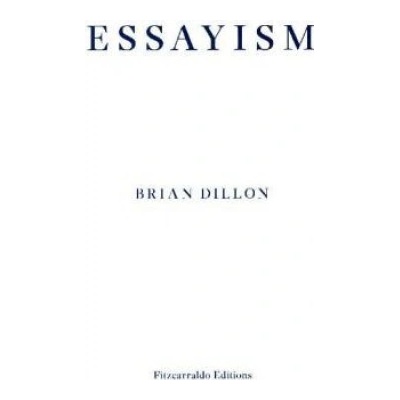 Essayism Dillon Brian