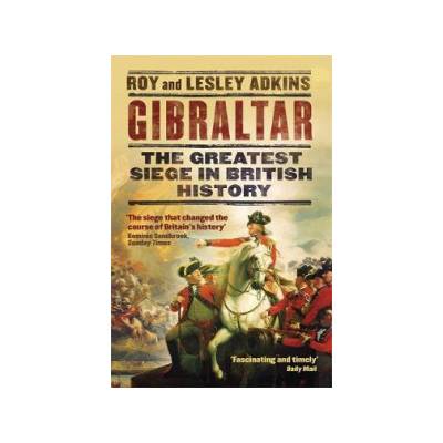 Gibraltar - The Greatest Siege in British History Adkins Roy A.Paperback softback