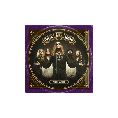 DEAD CITY RUINS - NEVER SAY DIE BLACK LT - 1LP