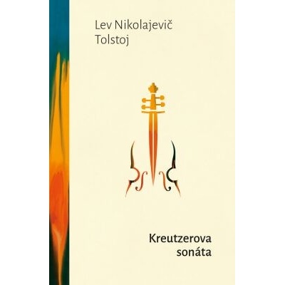 Kreutzerova sonáta - Lev Nikolajevič Tolstoj