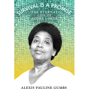 Survival Is a Promise: The Eternal Life of Audre Lorde | Gumbs, Alexis Pauline (ISBN: 9780374603274)