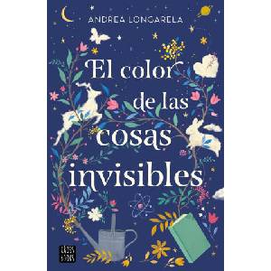 EL COLOR DE LAS COSAS INVISIBLES | ANDREA LONGARELA (ISBN: 9788408271949)