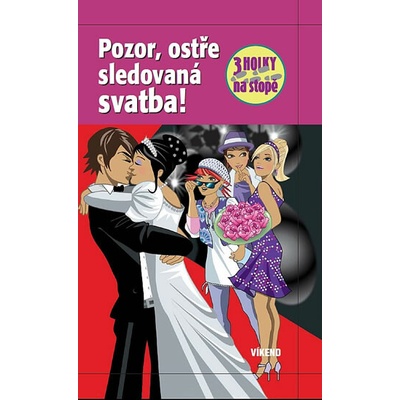 Pozor, ostře sledovaná svatba - Tři holky na stopě