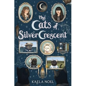 CATS OF SILVER CRESCENT | NOEL KAELA (ISBN: 9780062956002)