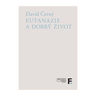 Eutanazie a dobrý život - David Černý