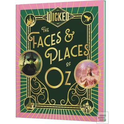 Wicked: The Faces & Places of Oz