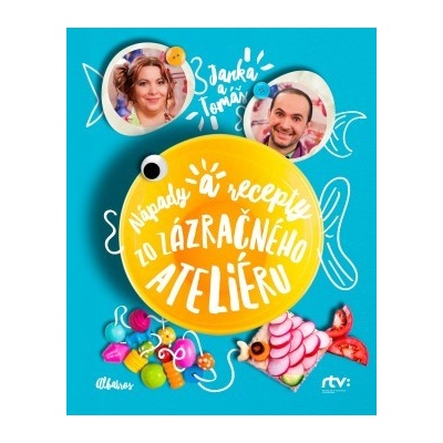 Janka a Tomáš - Nápady a recepty zo Zázračného ateliéru Jana Šebová