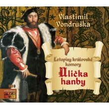 Ulička hanby - Letopisy královské komory - Vondruška Vlastimil