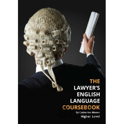 The Lawyer's English Language Coursebook. Higher Level B1/B2