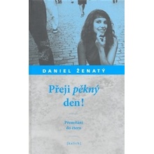 Přeji pěkný den! - Daniel Ženatý