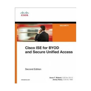 Cisco ISE for BYOD and Secure Unified Access | Aaron Woland, Jamey Heary (ISBN: 9781587144738)