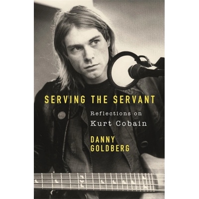Serving The Servant - Danny Goldberg