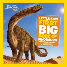 Little Kids First Big Book of Dinosaurs - Catherine D. Hughes, National Geographic Kids