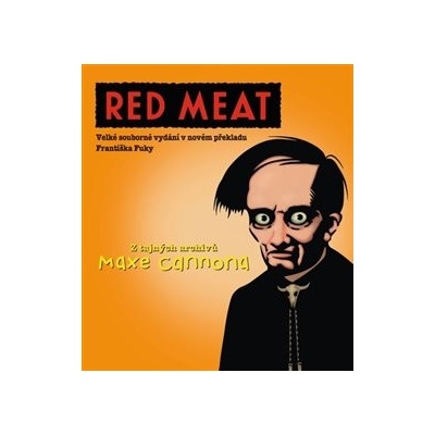 Red Meat. Z tajných archivů Maxe Cannona - Max Cannon