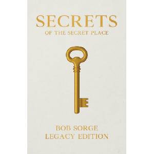 Secrets of the Secret Place Legacy Edition | Bob Sorge (ISBN: 9781937725556)