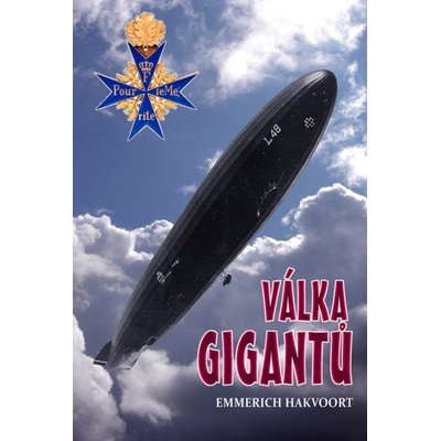 Válka gigantů - Německé vzducholodě v 1. světové válce - Emmerich Hakvoort