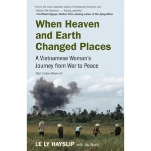 When Heaven and Earth Changed Places | Le Ly Hayslip, Jay Wurts (ISBN: 9780525431848)