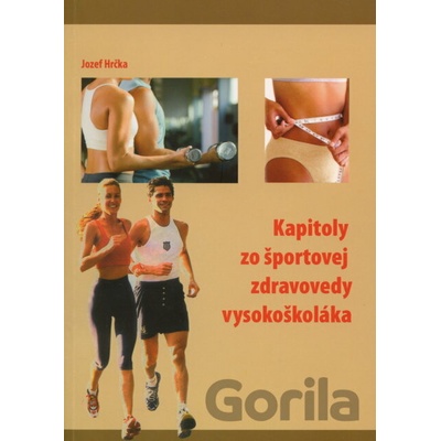 Kapitoly zo športovej zdravovedy vysokoškoláka - Jozef Hrčka