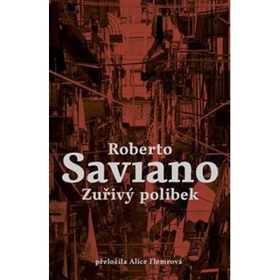 Zuřivý polibek - Roberto Saviano