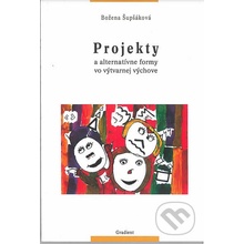 Projekty a alternatívne formy vo výtvarnej výchove - Božena Šupšáková