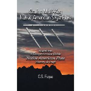 Craft a Multi-Key Native American Style Flute | C. S. Fuqua (2021)