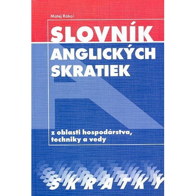 Slovník anglických skratiek z oblasti hospodárstva, techniky a vedy - Matej Rákoš
