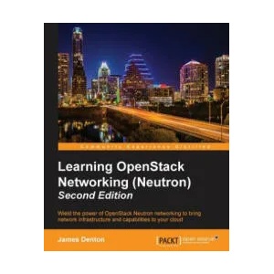 Learning OpenStack Networking (Neutron) - | James Denton (ISBN: 9781785287725)