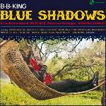 B. B. King - Blue Shadows - Underrated Kent Recordings 1958-1962 (Limited Edition) (180 g) (LP) (8436563180088)