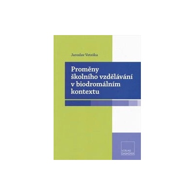 Proměny školního vzdělávání v biodromálním kontextu
