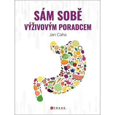 Sám sobě výživovým poradcem - Caha Jan