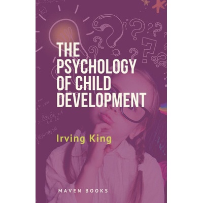 The Psychology of Child Development