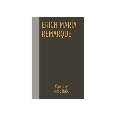 Čierny obelisk - Erich Maria Remarque