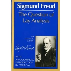 Question of Lay Analysis | Sigmund Freud, Peter Gay, James Strachey (1990)