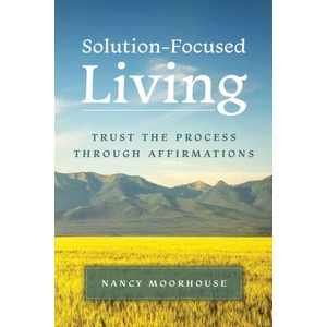 Solution-Focused Living | Nancy Moorhouse (2025)
