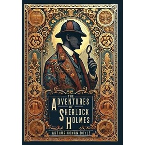 The Adventures of Sherlock Holmes (Illustrated) (Collector's Edition) (Laminated Hardback with Jacket) | Arthur Conan Doyle (ISBN: 9781998667352)