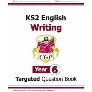 KS2 English Writing Targeted Question Book - Year 6 | CGP Books (ISBN: 9781782949572)
